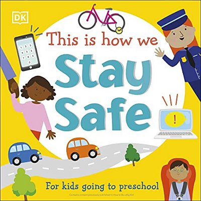 This Is How We Stay Safe: For Kids Going To Preschool-..
