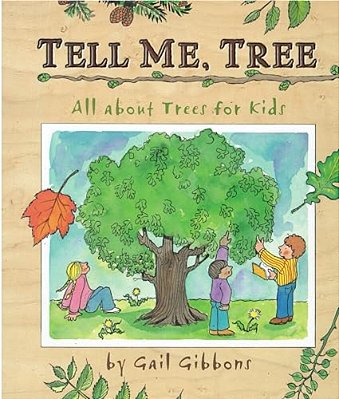 Tell Me, Tree: All About Trees For Kids-..