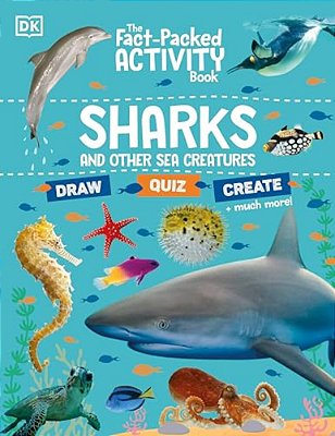 The Fact-Packed Activity Book Sharks And Other Sea Creatures-..