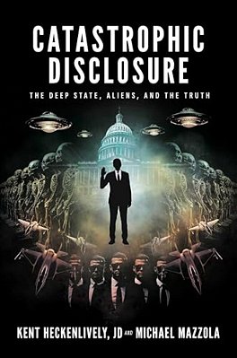 Catastrophic Disclosure: The Deep State, Aliens, And The Truth-..