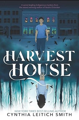 Harvest House: (A Chilling Young Adult Ghost Mystery Exploring Indigenous Identity, Social Justice, And Small-Town Secrets For Ages 12-17)-..