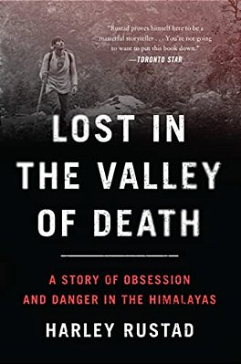Lost In The Valley Of Death: A Story Of Obsession And Danger In The Himalayas-..