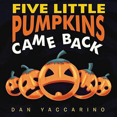 Five Little Pumpkins Came Back Board Book-..