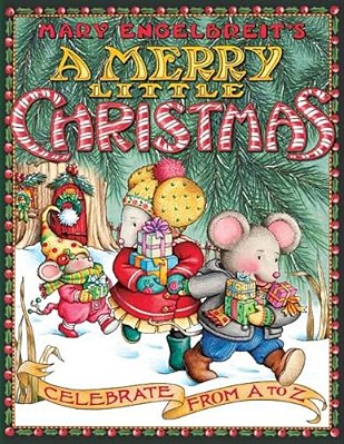 Mary Engelbreit's A Merry Little Christmas: Celebrate From A To Z: A Christmas Holiday Book For Kids-..