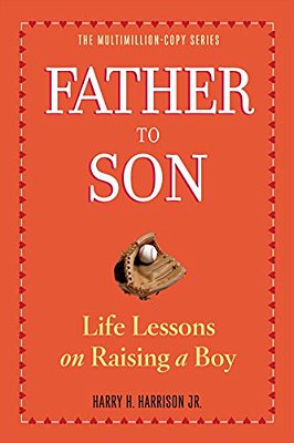 Father To Son: Life Lessons On Raising A Boy-..
