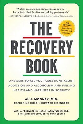 The Recovery Book: Answers To All Your Questions About Addiction And Alcoholism And Finding Health And Happiness In Sobriety-..