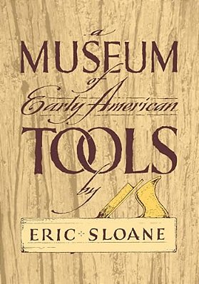 A Museum Of Early American Tools-..