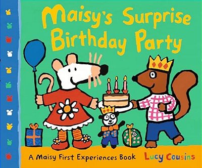 Maisy's Surprise Birthday Party: A Maisy First Experiences Book-..