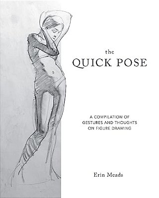 The Quick Pose: A Compilation Of Gestures And Thoughts On Figure Drawing-..