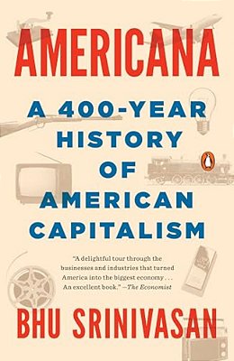 Americana: A 400-Year History Of American Capitalism-..