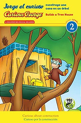 Curious George Builds Tree House/Jorge El Curioso Construye Una Casa En Un Árbol: Bilingual English-Spanish-..