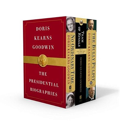 Doris Kearns Goodwin: The Presidential Biographies: No Ordinary Time, Team Of Rivals, The Bully Pulpit-..