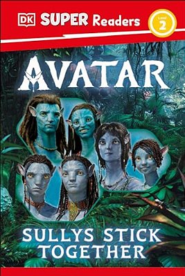 Dk Super Readers Level 2 Avatar Sullys Stick Together-..