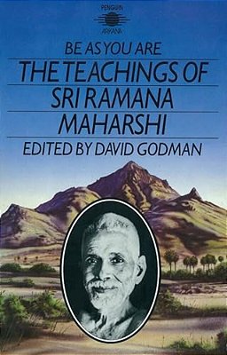 Be As You Are: The Teachings Of Sri Ramana Maharshi-..
