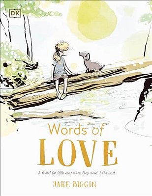 Words Of Love: A Friend For Little Ones When They Need It The Most-..