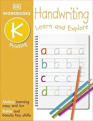 Dk Workbooks: Handwriting: Printing, Kindergarten: Learn And Explore-..