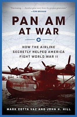 Pan Am At War: How The Airline Secretly Helped America Fight World War II-..
