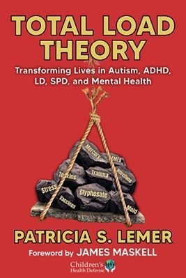Total Load Theory: Transforming Lives In Autism, Adhd, Ld, Spd, And Mental Health-..