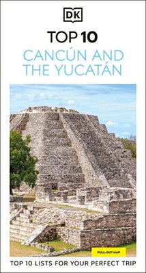 Dk Top 10 Cancun And The Yucatan-..