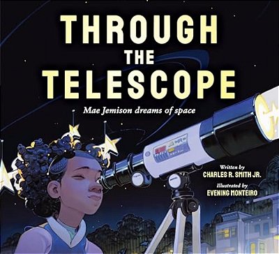 Through The Telescope: Mae Jemison Dreams Of Space-..