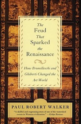 The Feud That Sparked The Renaissance: How Brunelleschi And Ghiberti Changed The Art World-..