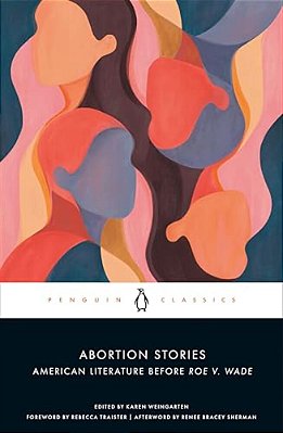 Abortion Stories: American Literature Before Roe V. Wade-..