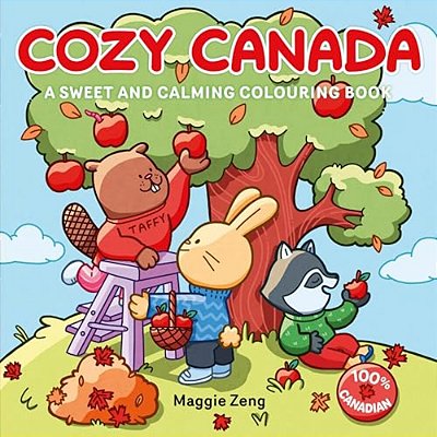 Cozy Canada: A Sweet And Calming Colouring Book-..