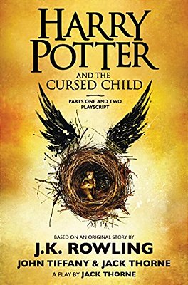 Harry Potter And The Cursed Child, Parts One And Two: The Official Playscript Of The Original West End Production-..