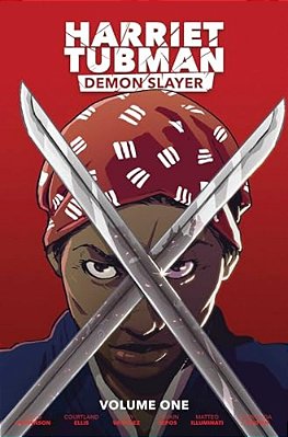 Harriet Tubman: Demon Slayer Vol. 1-..
