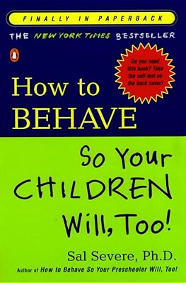 How To Behave So Your Children Will, Too!-..