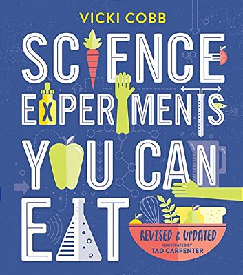 Science Experiments You Can Eat: Revised Edition-..