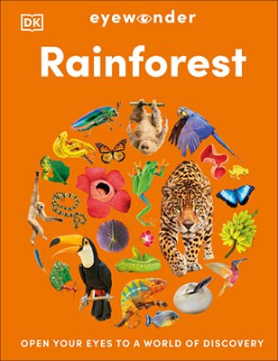 Eyewonder Rainforest: Open Your Eyes To A World Of Discovery-..