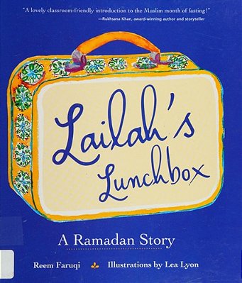 Lailah's Lunchbox: A Ramadan Story-..