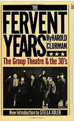 The Fervent Years: The Group Theatre And The Thirties-..
