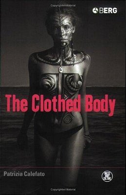 Clothed Body, The: Dress, Body, Culture-..