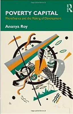 Poverty Capital - Microfinance And The Making Of Development-..