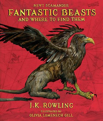 Fantastic Beasts And Where To Find Them: The Illustrated Edition-..
