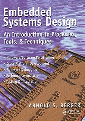Embedded Systems Design - An Introduction To Processes, Tools, And Techniques-..