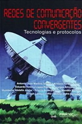 Redes De Comunicação Convergente - Tecnologias E Protocolos..-