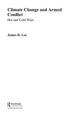 Climate Change And Armed Conflict: Hot And Cold Wars-..