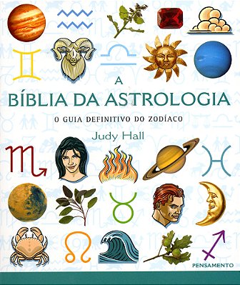 A Bíblia Da Astrologia - O Guia Definitivo Do Zodíaco - 2ª Edição..-