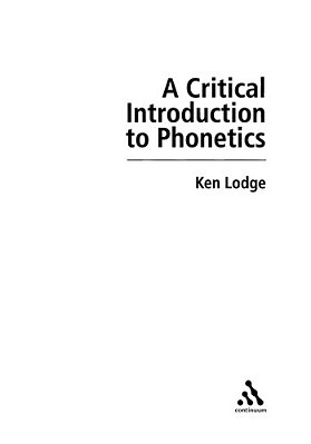 Critical Introduction To Phonetics (Continuum Critical Introductions To Linguistics)-..