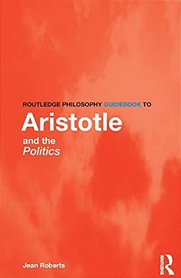 Routledge Philosophy Guidebook To Aristotle On Politics-..