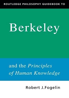Routledge Philosophy Guidebook To Berkeley And The Principles Of Human Knowledge-..