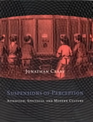Suspensions Of Perception: Attention, Spectacle And Modern Culture - Mit Press-..