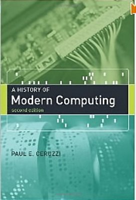 A History Of Modern Computing, 2ND Edition-..