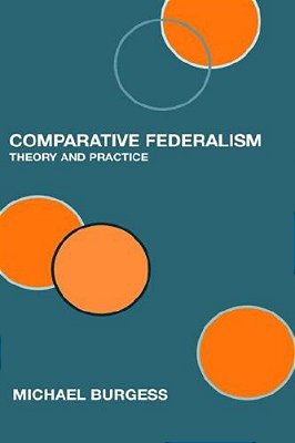 Comparative Federalism - Theory And Practice-..