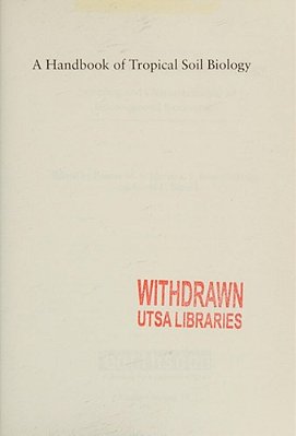 A Handbook Of Tropical Soil Biology-..