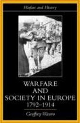 Warfare And Society In Europe, 1792-1914-..