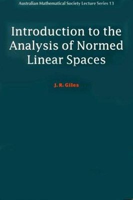 Introduction To The Analysis Of Normed Linear Spaces-..